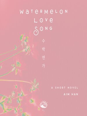 cover image of Watermelon Love Song